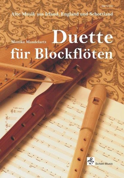 Duette für Blockflöten: Alte Musik aus Irland, England und Schottland (Blockflöte Noten: Flöte Noten) Sheet Music