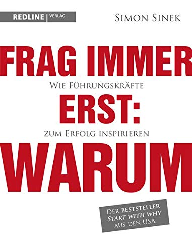 Frag immer erst warum: Wie Top-Firmen und Führungskräfte zum Erfolg inspirieren Books