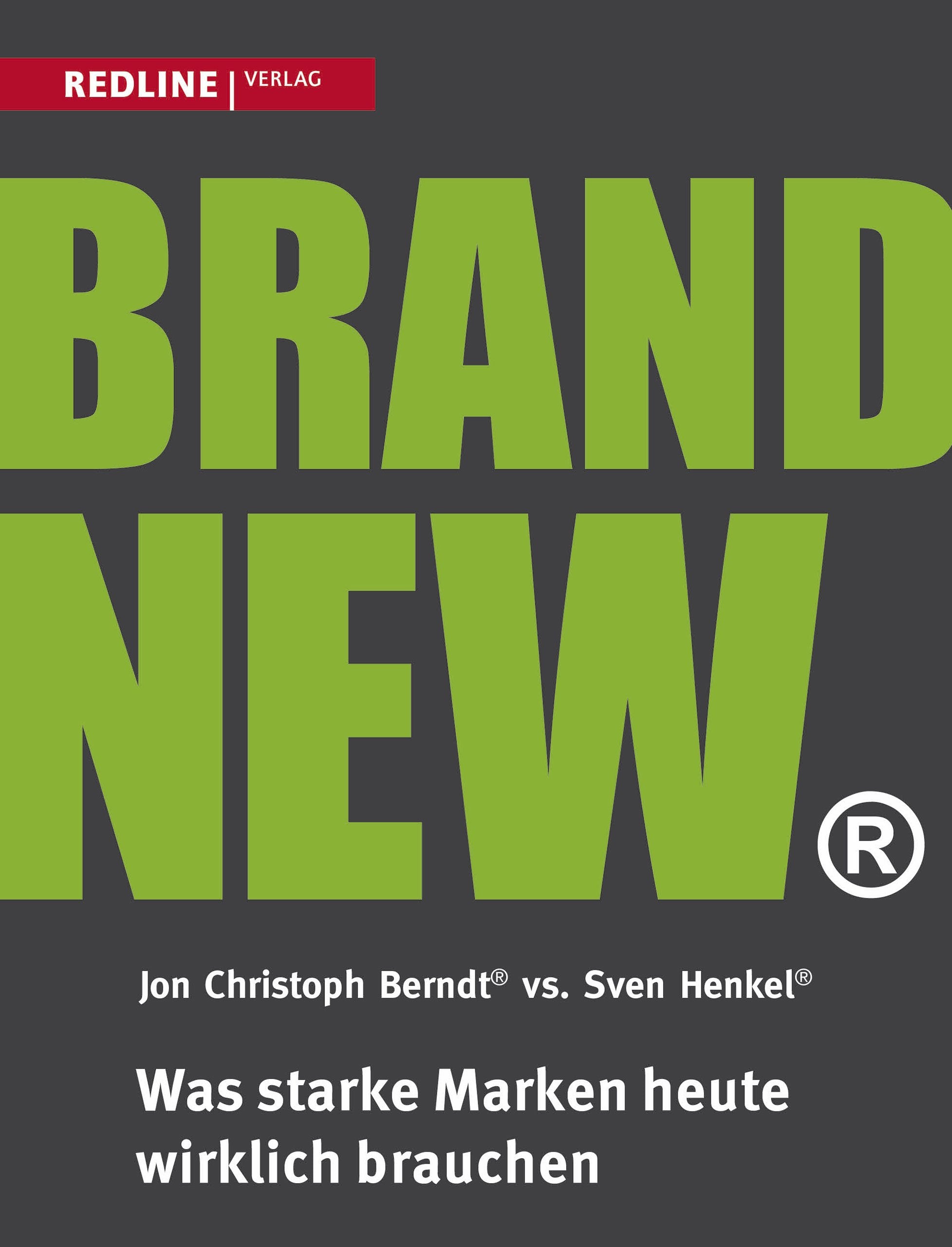 Brand New: Was starke Marken heute wirklich brauchen Books