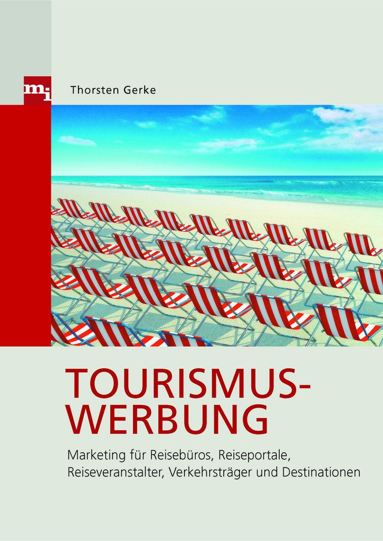 Tourismuswerbung: Marketing für Reisebüros, Reiseportale, Reiseveranstalter, Verkehrsträger und Destinationen Books