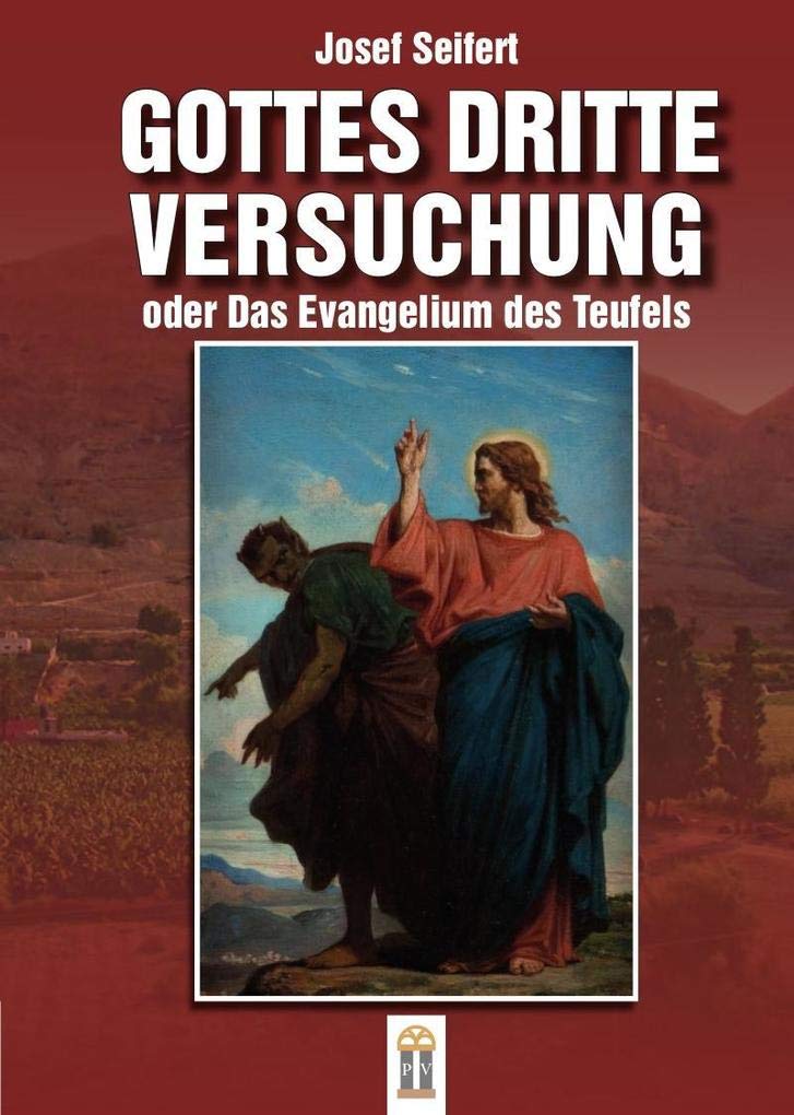 Gottes dritte Versuchung oder das Evangelium des Teufels: Ein Roman aus dem Fürstentum Liechtenstein Contemporary literature