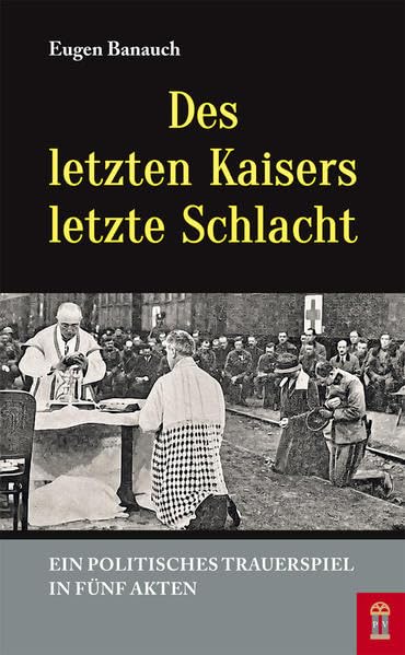 Des letzten Kaisers letzte Schlacht Drama