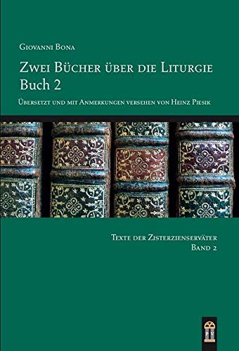 Zwei Bücher über die Liturgie II (Texte der Zisterzienserväter) Religion & Esotericism