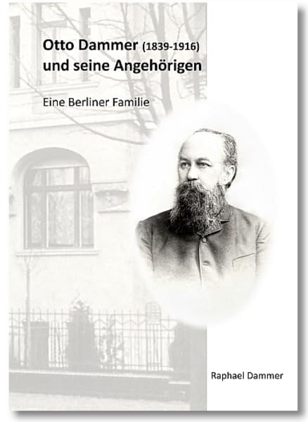 Otto Dammer (1839-1916) und seine Angehörigen Politics & History