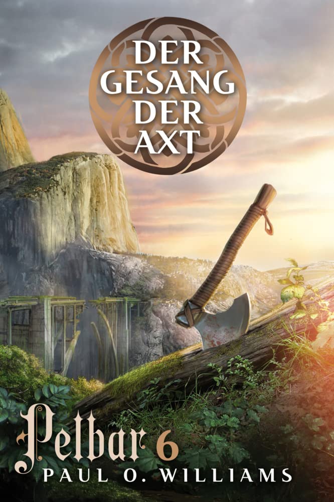 Pelbar-Zyklus (6 von 7): Der Gesang der Axt: Band 6 von 7 Bänden Contemporary literature