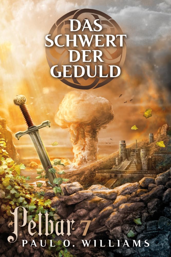 Pelbar-Zyklus (7 von 7): Das Schwert der Geduld Contemporary literature