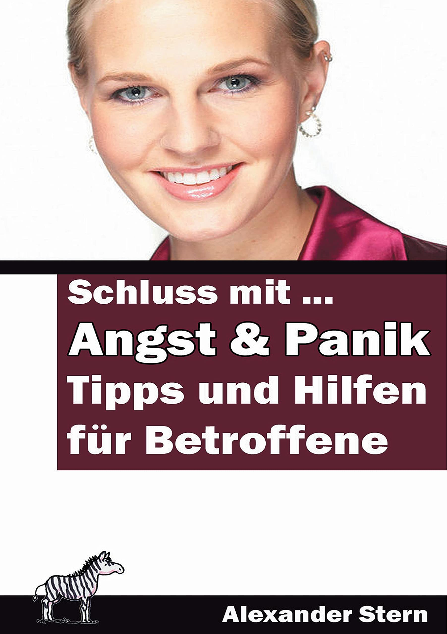 Schluss mit Angst und Panik!: Tipps und Hilfen für Betroffene Leisure, Home & Garden