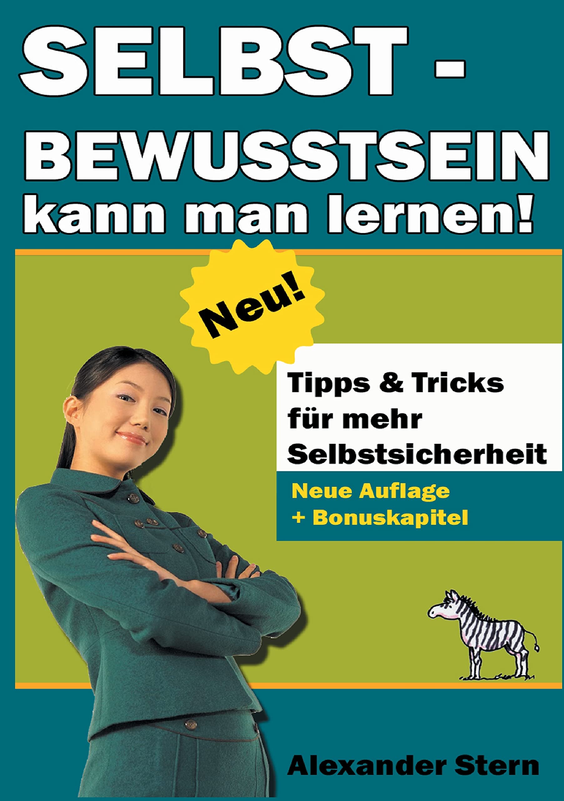 Selbstbewusstsein kann man lernen!: Selbstbewusstsein stärken - Selbstvertrauen entwickeln Business, Finance & Career