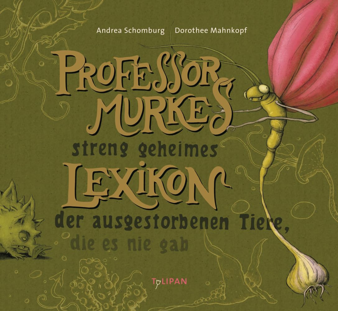 Professor Murkes streng geheimes Lexikon der ausgestorbenen Tiere, die es nie gab Poetry