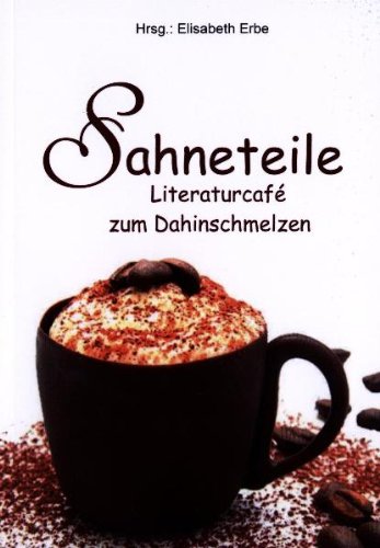 Sahneteile: Literaturcafé zum Dahinschmelzen Books