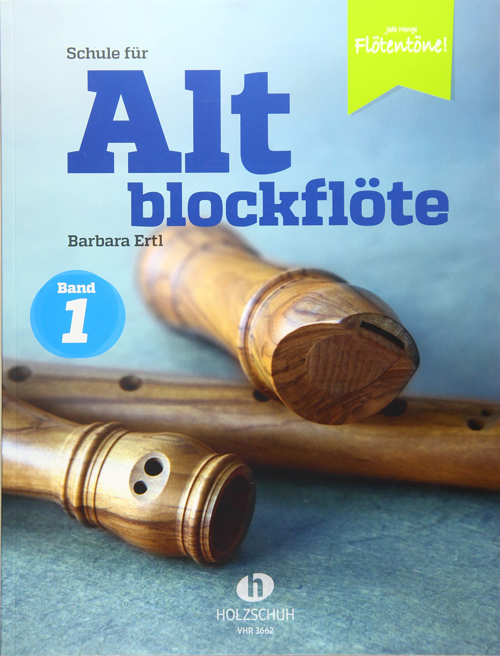 Schule für Altblockflöte 1: Die Schule für Jugendliche und Erwachsene Sheet Music