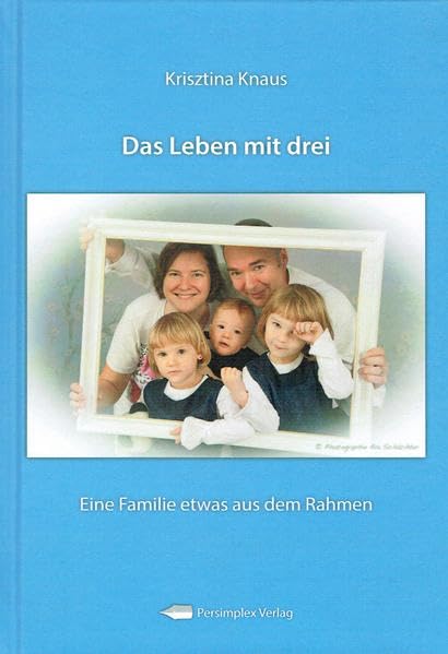 Das Leben mit drei: Eine Familie etwas aus dem Rahmen Personalities