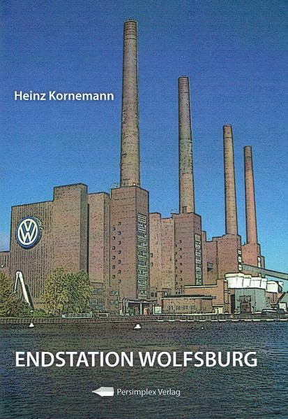 Endstation Wolfsburg: Ein Streifzug durch die jüngste deutsche Geschichte Contemporary literature