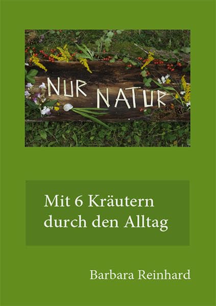Nur Natur - mit 6 Kräutern durch das Jahr Film, Art & Culture