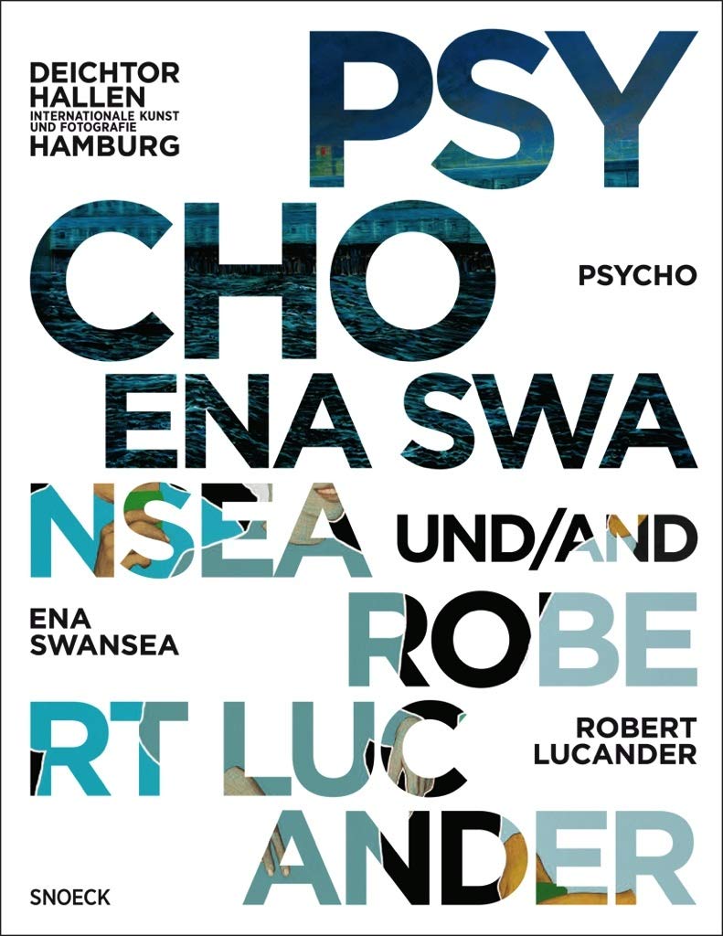Psycho - Ena Swansea und Robert Lucander: Hrsg.: Deichtorhallen Hamburg Film, Art & Culture