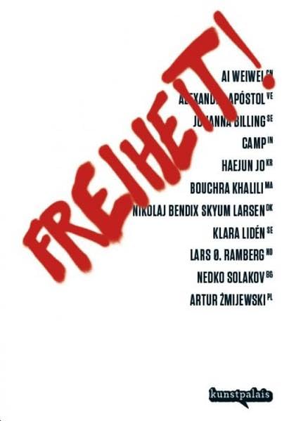 Freiheit!: Kat. Kunstpalais Erlangen: Katalog zur Ausstellung im Kunstpalais Erlangen. Interviews dtsch.-engl. Film, Art & Culture