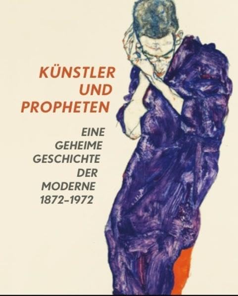 Künstler und Propheten. Eine geheime Geschichte der Moderne 1872–1972: Kat. Schirn Kunsthalle Frankfurt Film, Art & Culture