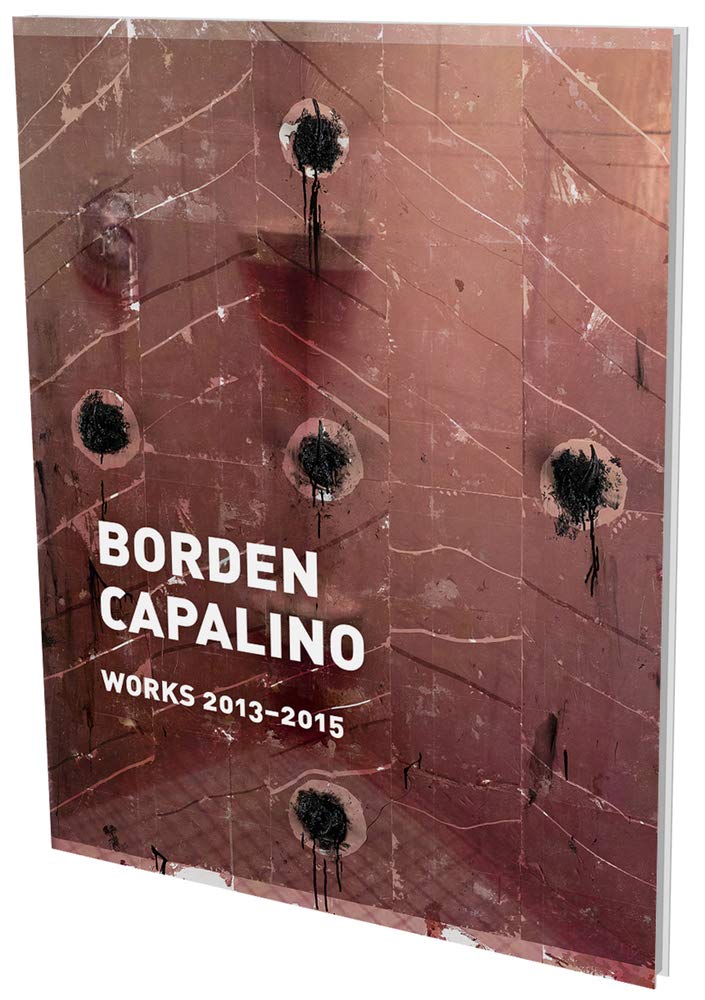 Borden Capalino: Works 2013–2015: Kat. CFA Berlin Film, Art & Culture
