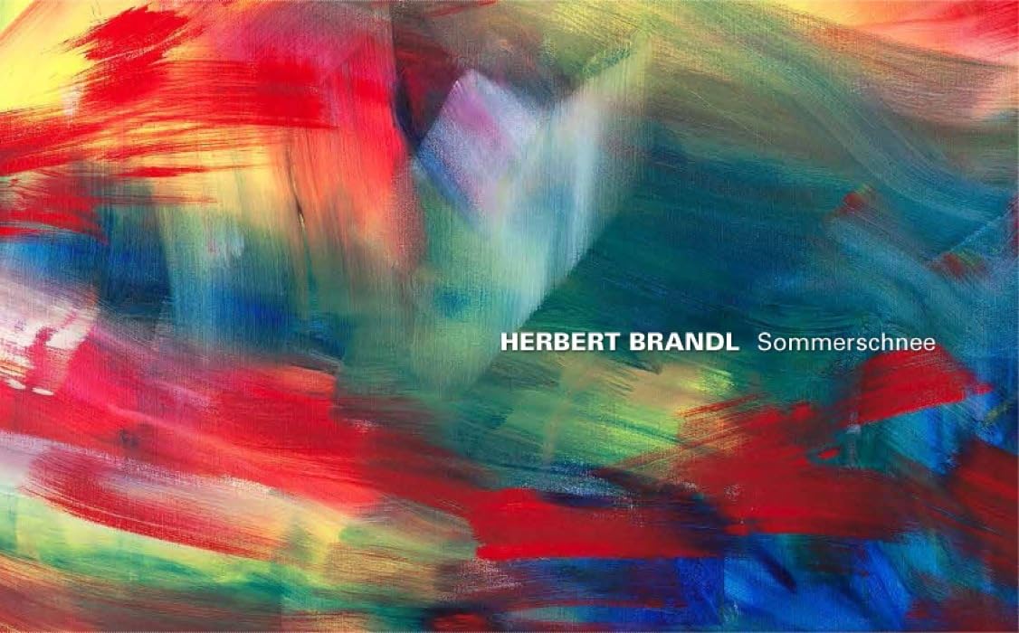 Herbert Brandl: Sommerschnee: Kat. Galerie Thoman Film, Art & Culture