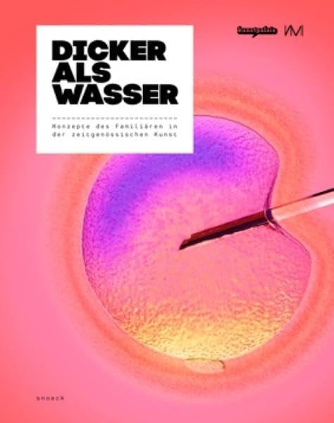 Dicker als Wasser: Konzepte des Familiären in der zeitgenössischen Kunst Partnership & Love
