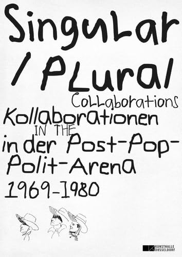 Singular Plural. Kollaborationen in der Post-Pop-Polit-Arena 1969–1989: Kat. Kunsthalle Düsseldorf Film, Art & Culture