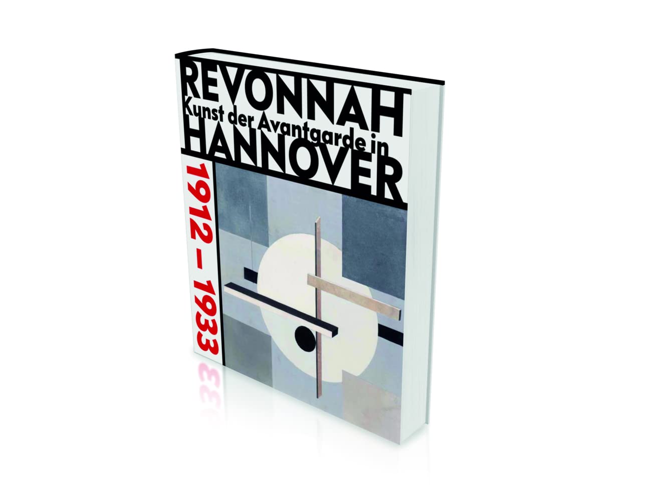 revonnaH. Kunst der Avantgarde in Hannover 1912 – 1933: Kat. Sprengel Museum Hannover Film, Art & Culture
