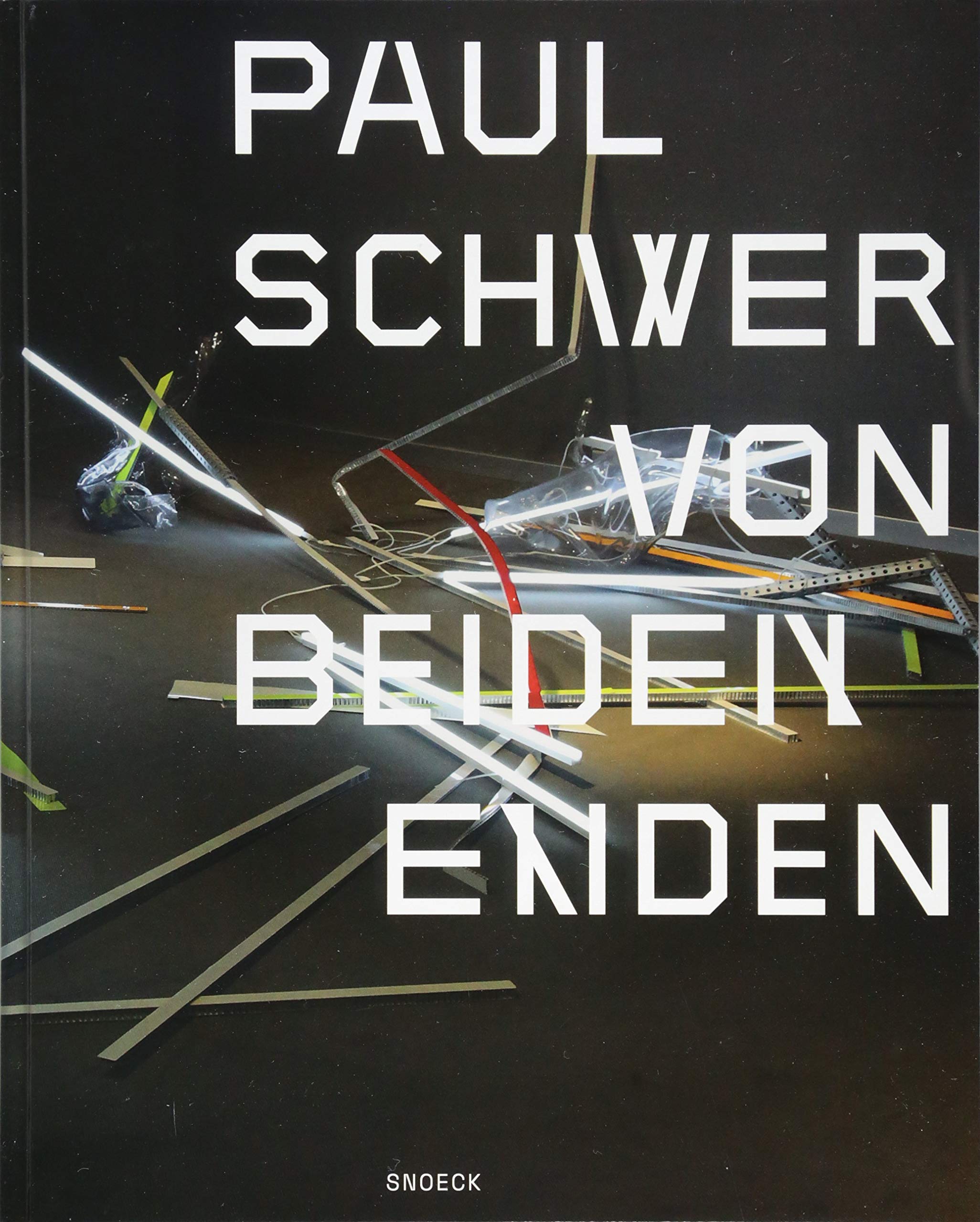 Paul Schwer: Von beiden Enden: Kat. Museum Ratingen, Museum Goch Film, Art & Culture