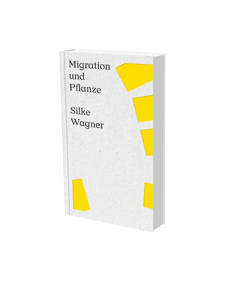 Silke Wagner: Migration und Pflanze Film, Art & Culture