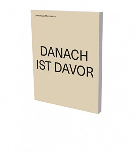 Lienhard von Monkiewitsch: DANACH IST DAVOR: Kat. Mönchehaus Museum Goslar / Sprengel Museum Hannover / Städtische Galerie KUBUS Hannover / Galerie vom Zufall und Glück Hannover Film, Art & Culture