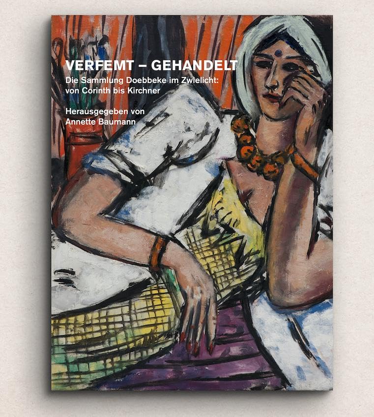 Verfemt – Gehandelt: Die Sammmlung Doebbeke im Zwielicht: von Corinth bis Kirchner Film, Art & Culture
