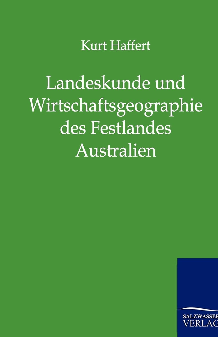 Landeskunde und Wirtschaftsgeographie des Festlandes Australien Business & Technology