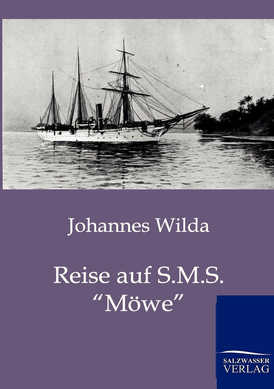Reise auf S.M.S. "Möwe": Streifzüge in Südseekolonien und Ostasien Leisure, Home & Garden