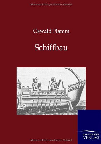 Schiffbau: Seine Geschichte und seine Entwicklung Leisure, Home & Garden