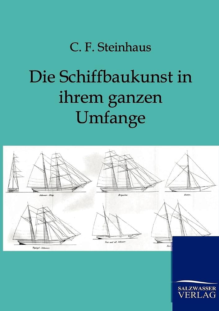 Die Schiffbaukunst in ihrem ganzen Umfange Leisure, Home & Garden