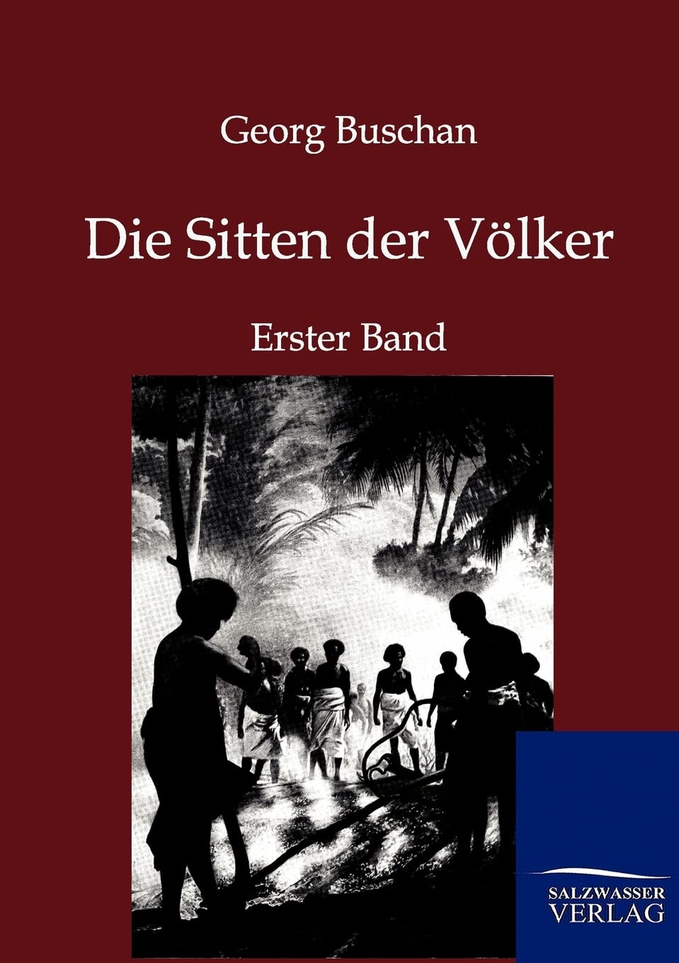 Die Sitten der Völker: Erster Band: Australien und Ozeanien, Asien Law