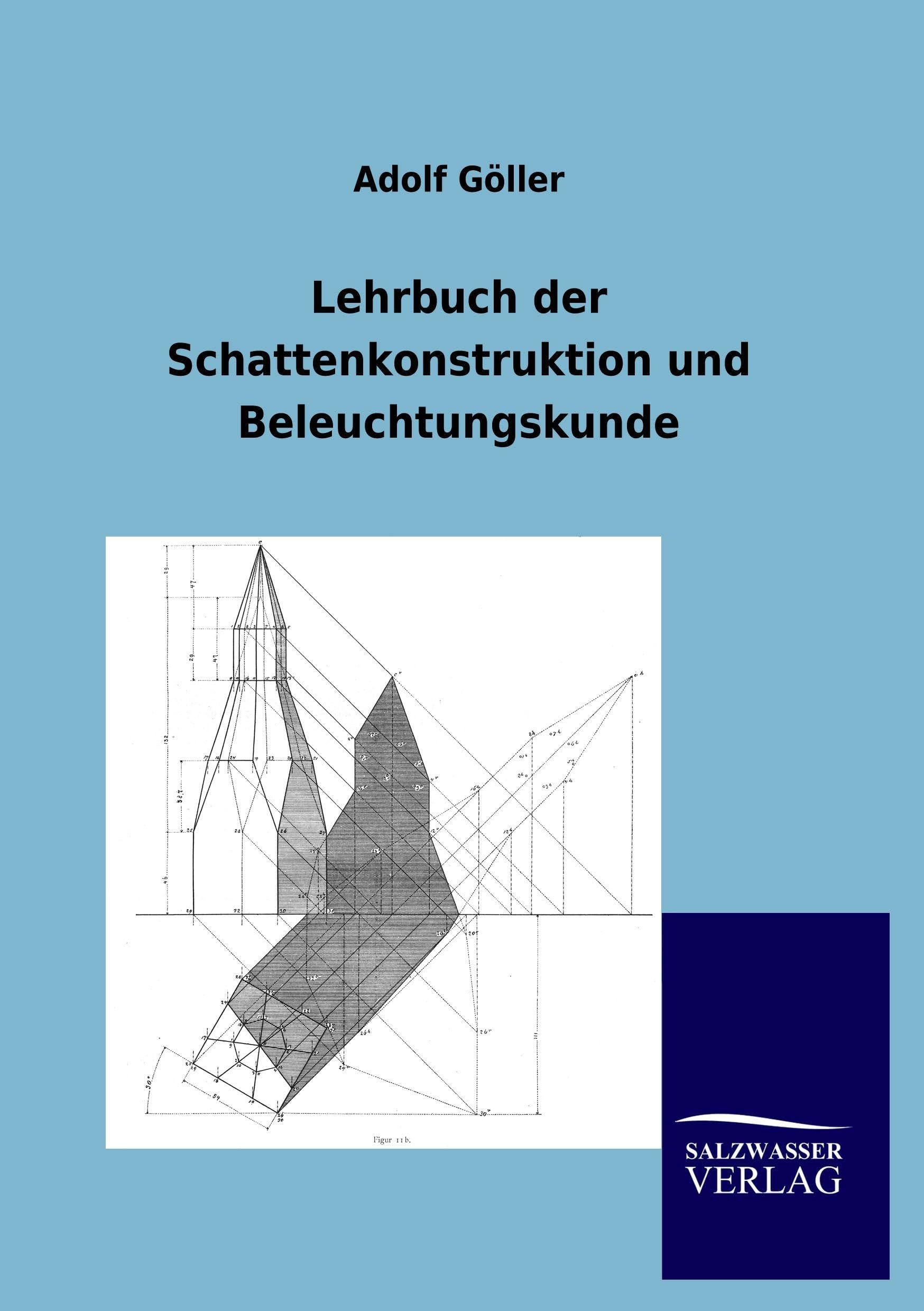 Lehrbuch der Schattenkonstruktion und Beleuchtungskunde Business & Technology