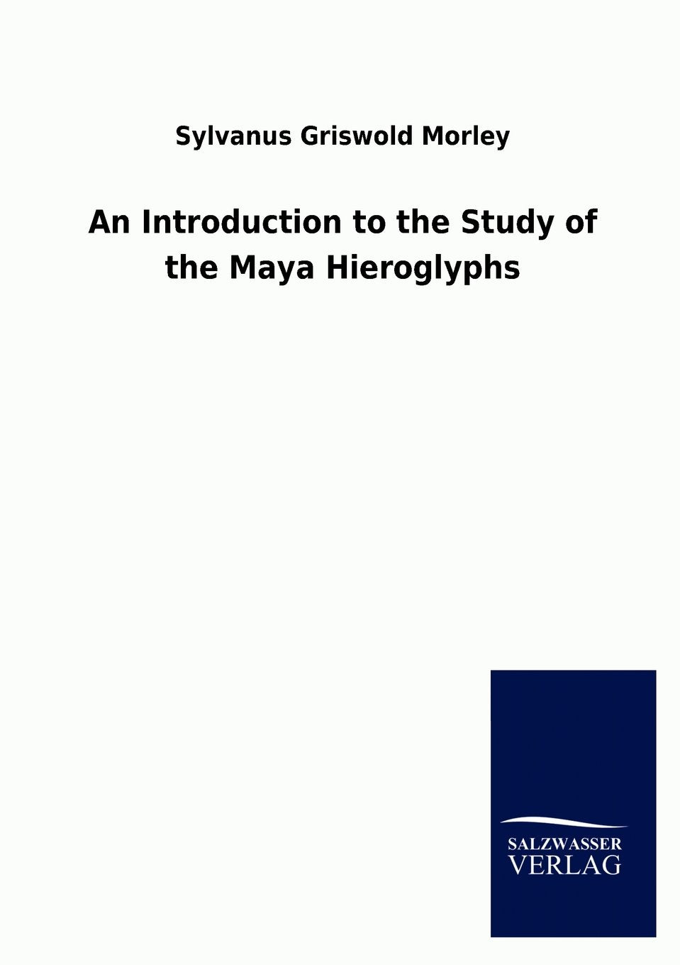 An Introduction to the Study of the Maya Hieroglyphs Contemporary literature