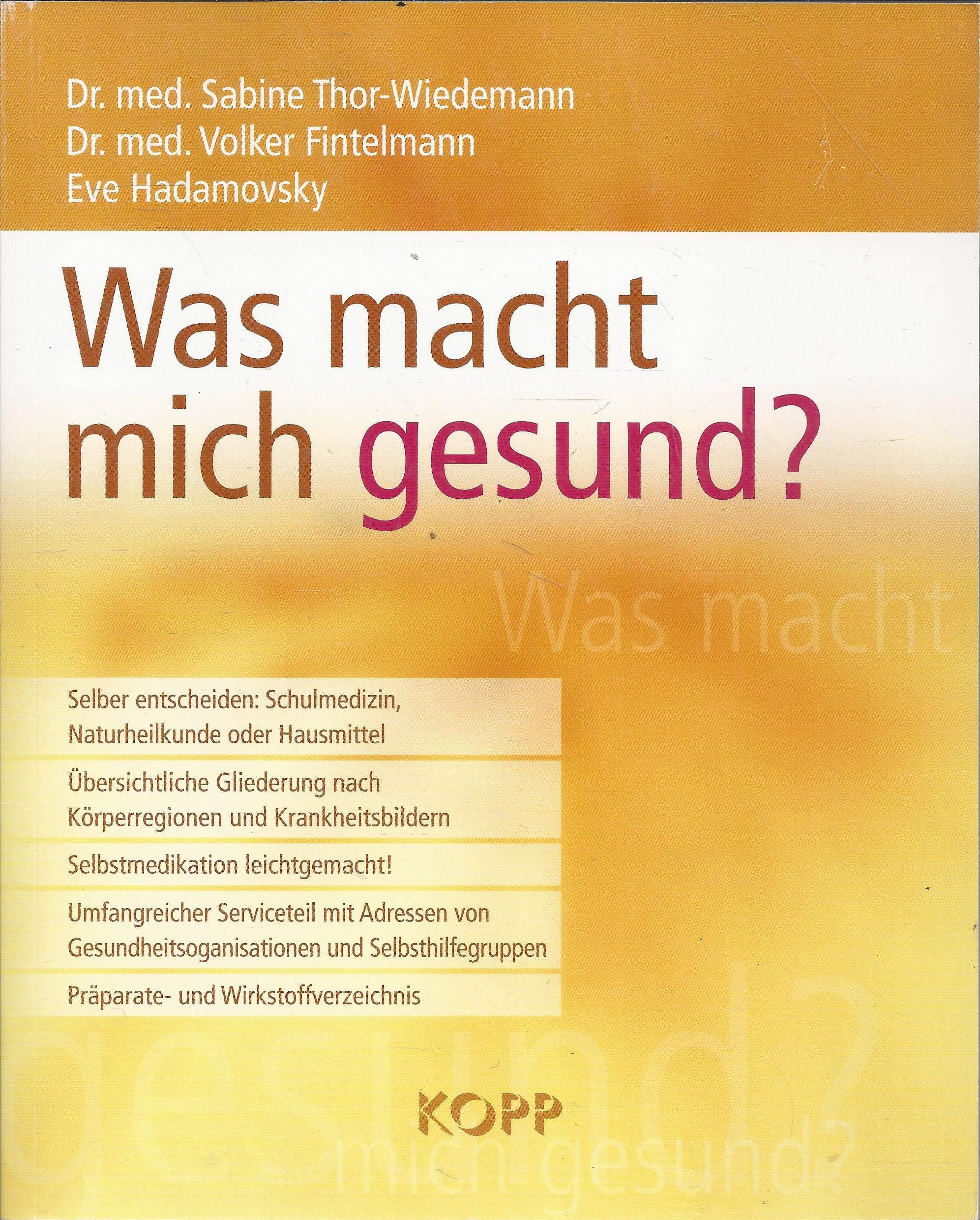 Was macht mich gesund ? - Selber entscheiden : Schulmedizin , Naturheilkunde oder Hausmittel Books