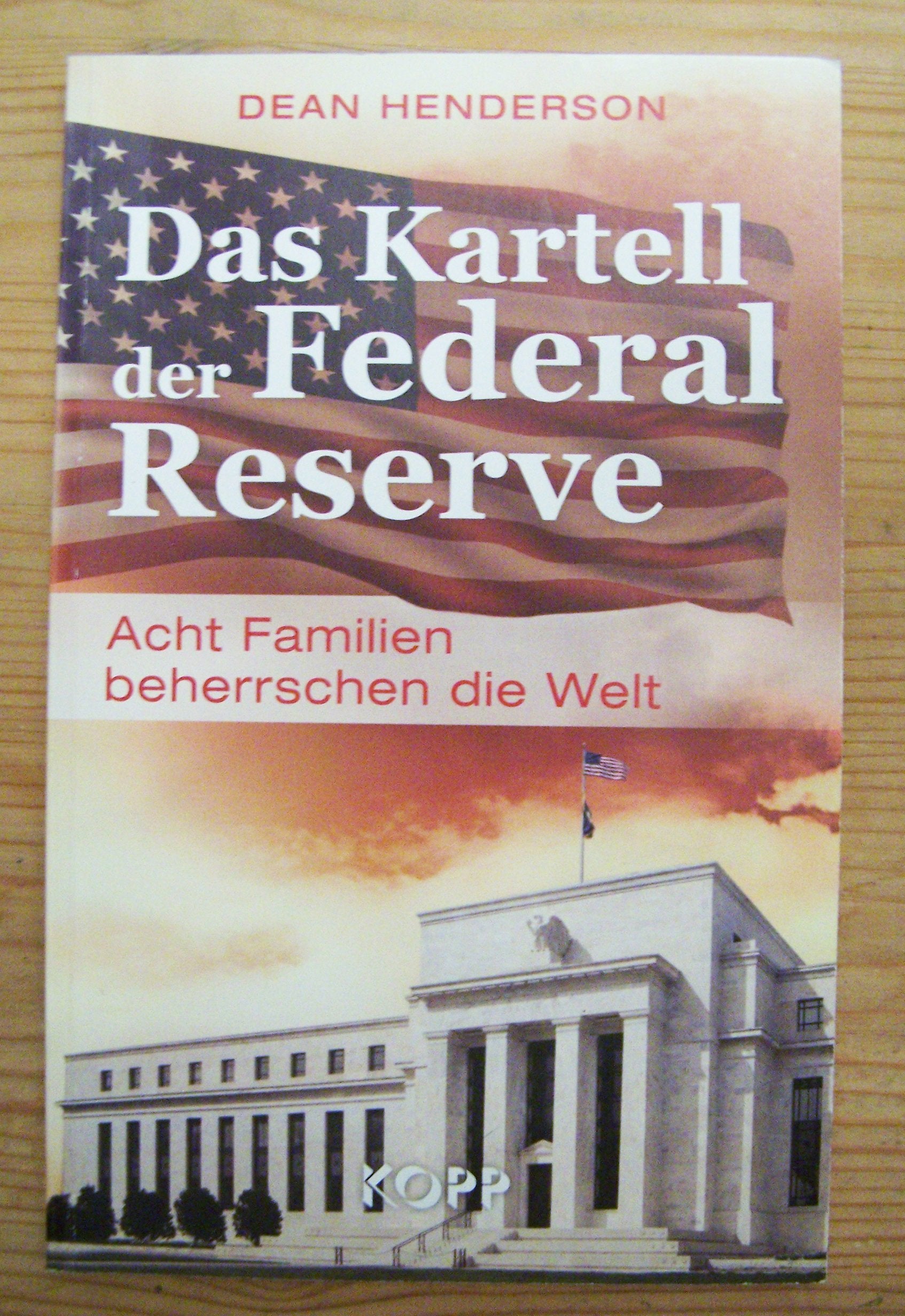 Das Kartell der Federal Reserve: Acht Familien beherrschen die Welt Business, Finance & Career