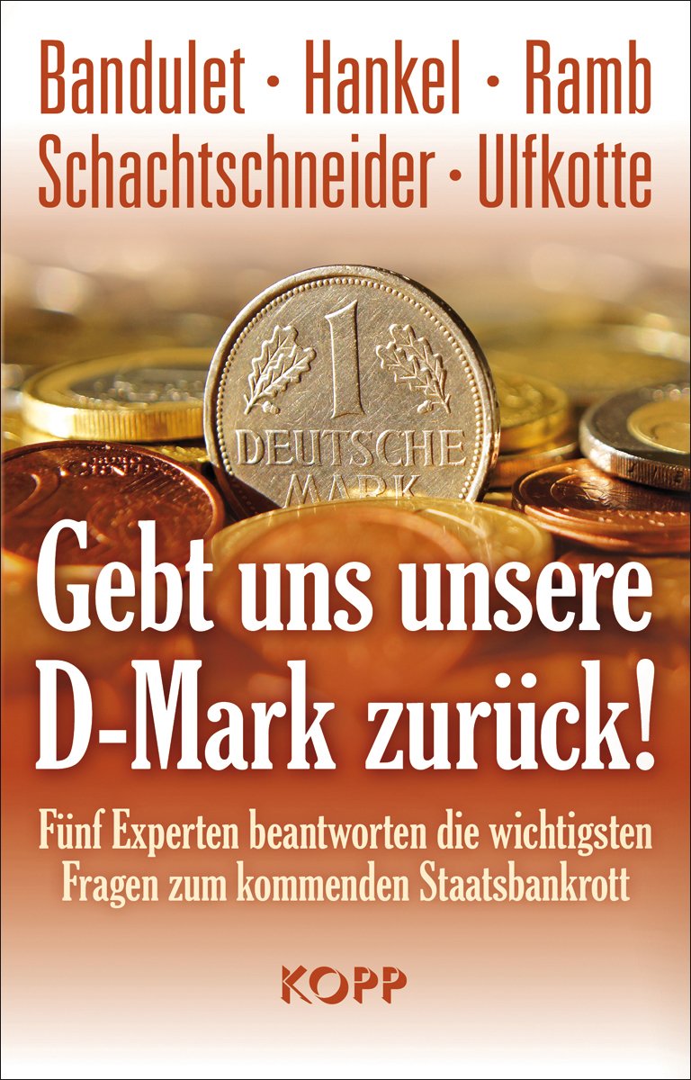Gebt uns unsere D-Mark zurück: Fünf Experten beantworten die wichtigsten Fragen zum kommenden Staatsbankrott Business, Finance & Career