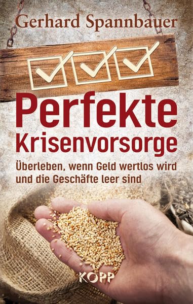 Perfekte Krisenvorsorge: Überleben, wenn Geld wertlos wird und die Geschäfte leer sind Self-help