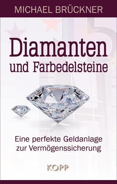 Diamanten und Farbedelsteine: Eine perfekte Geldanlage zur Vermögenssicherung Business, Finance & Career