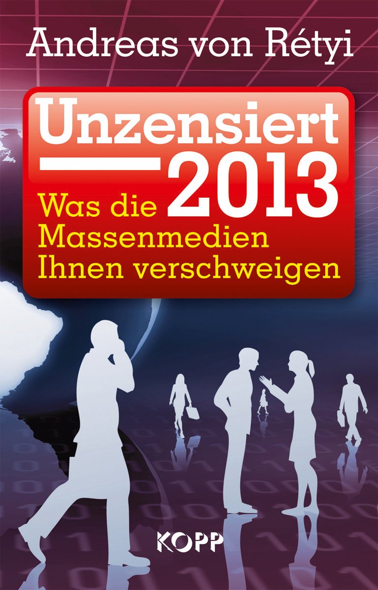 Unzensiert 2013: Was die Massenmedien Ihnen verschweigen Law