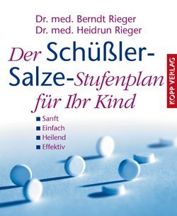 Der Schüssler-Salze-Stufenplan für Ihr Kind: Sanft, einfach, heilend, effektiv Books