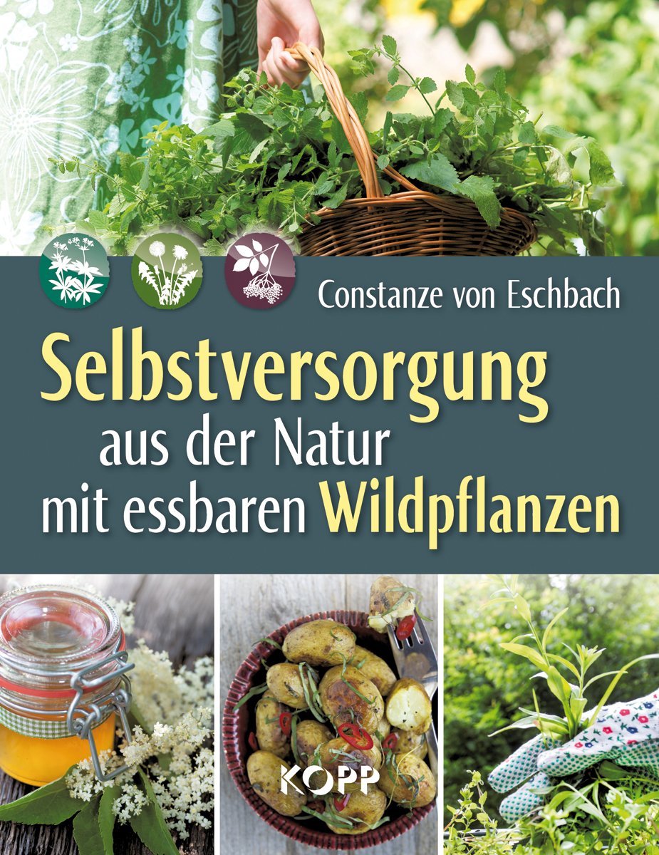Selbstversorgung aus der Natur mit essbaren Wildpflanzen Garden & Plants