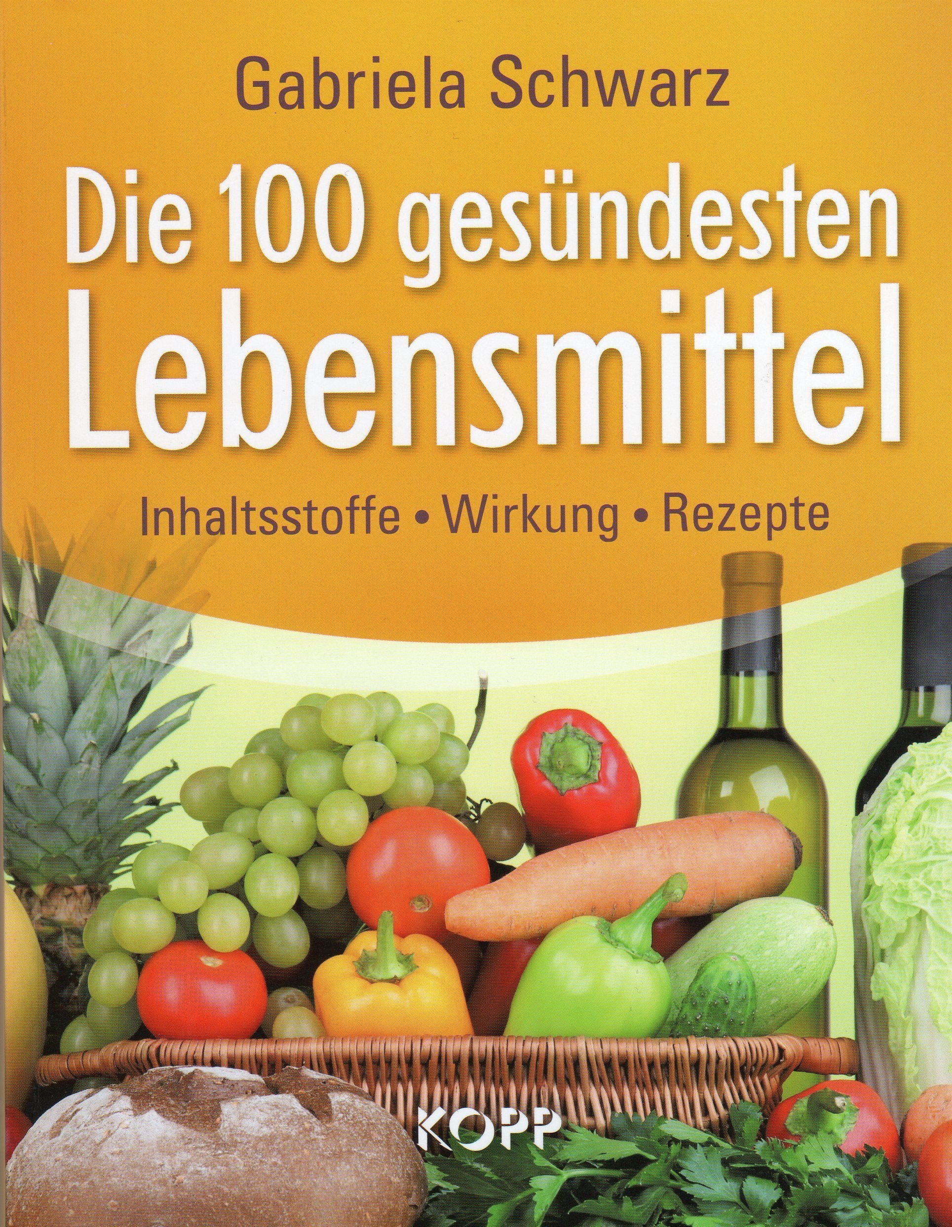 Die 100 gesündesten Lebensmittel - Inhaltsstoffe Wirkung Rezepte Films