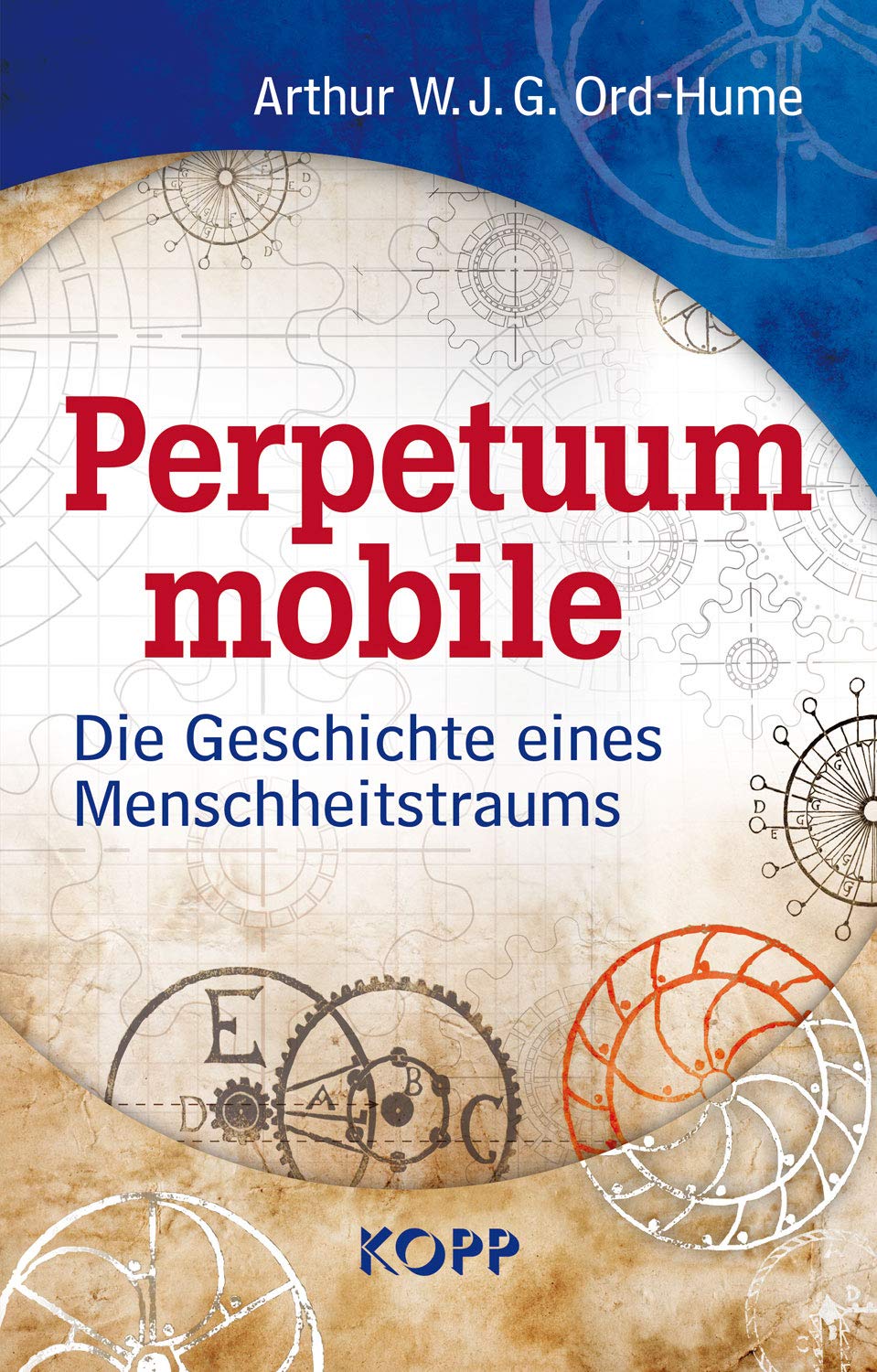 Perpetuum mobile: Die Geschichte eines Menschheitstraums Media & Communication