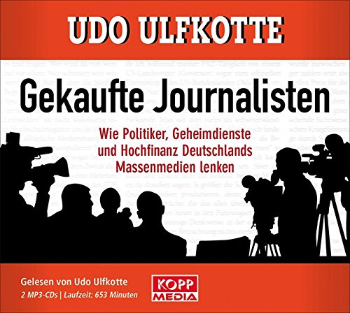 Gekaufte Journalisten: Wie Politiker, Geheimdienste und Hochfinanz Deutschlands Massenmedien lenken Media & Communication