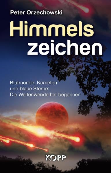 Himmelszeichen: Blutmonde, Kometen und blaue Sterne: Die Weltenwende hat begonnen Religion & Esotericism