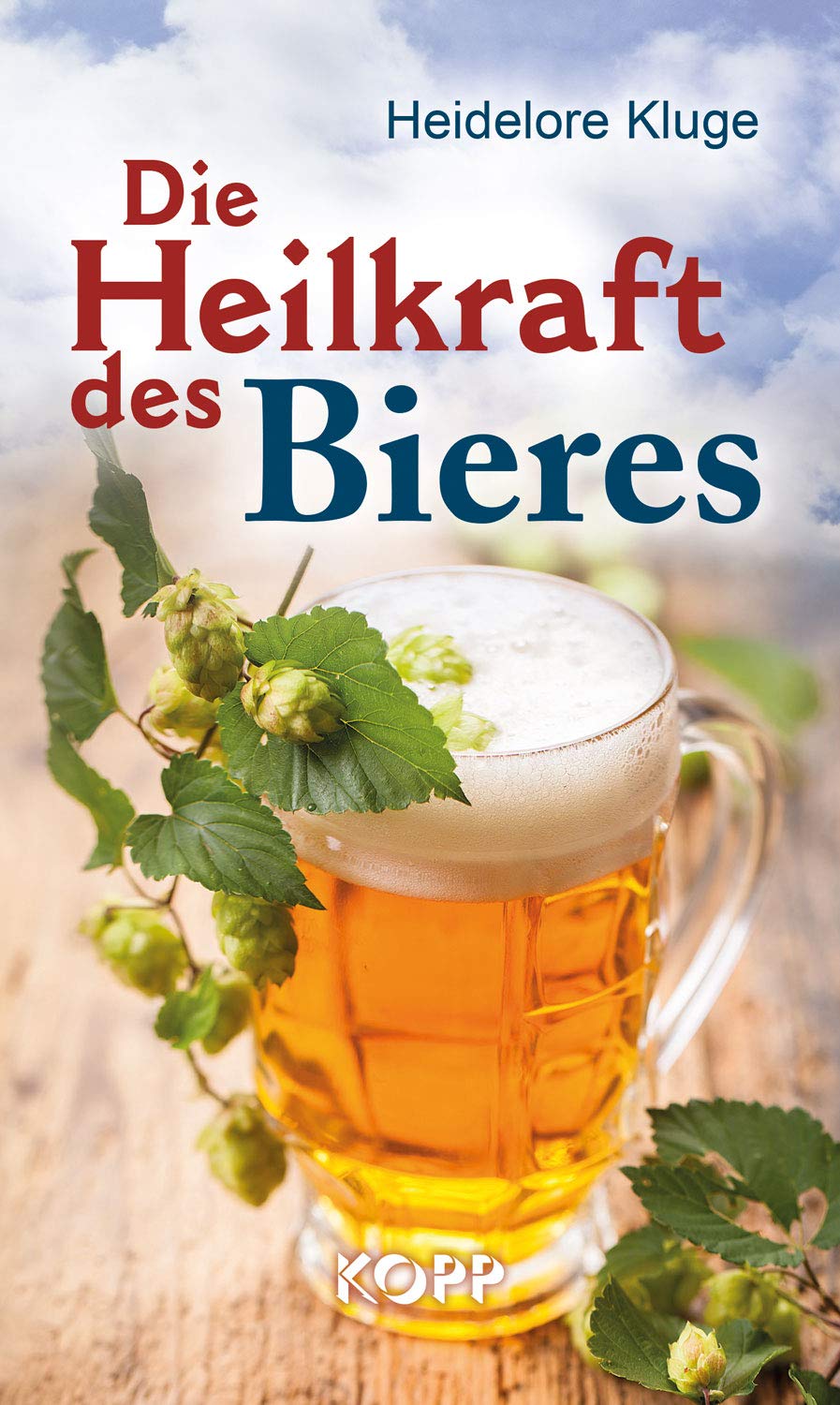 Die Heilkraft des Bieres Health, Nutrition & Fitness